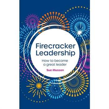 Firecracker Leadership