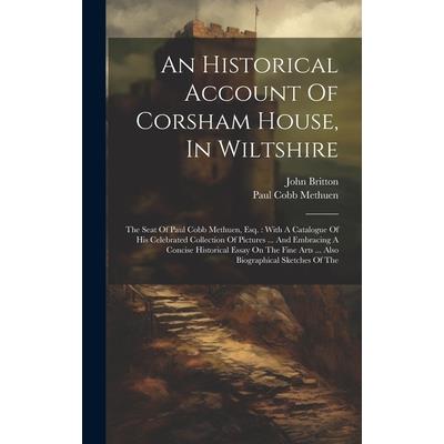 An Historical Account Of Corsham House, In Wiltshire