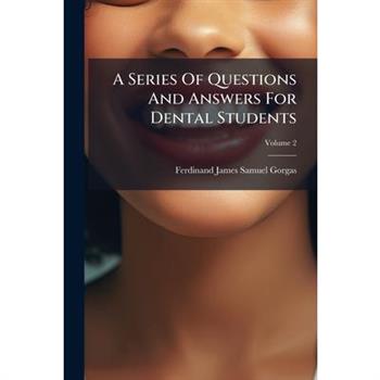 A Series Of Questions And Answers For Dental Students