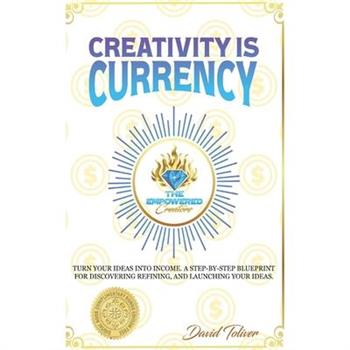 Creativity Is Currency