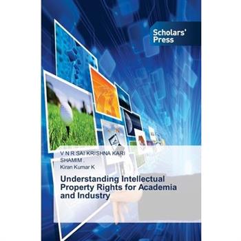 Understanding Intellectual Property Rights for Academia and Industry