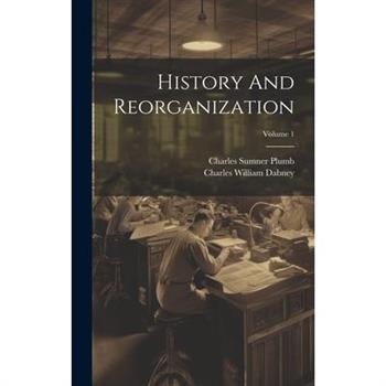 History And Reorganization; Volume 1
