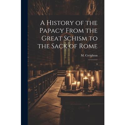 A History of the Papacy From the Great Schism to the Sack of Rome