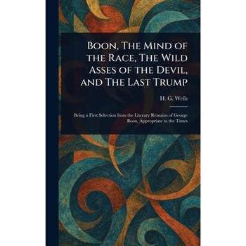 Boon, The Mind of the Race, The Wild Asses of the Devil, and The Last Trump