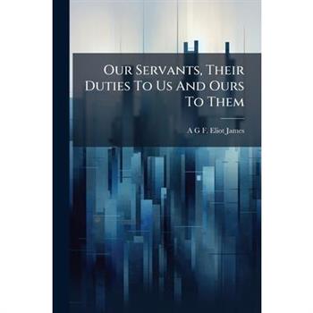Our Servants, Their Duties To Us And Ours To Them