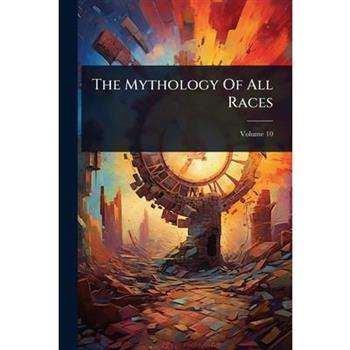 The Mythology Of All Races