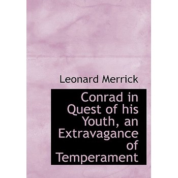 Conrad in Quest of His Youth, an Extravagance of Temperament