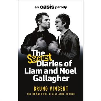 The Secret Diaries of Liam and Noel Gallagher