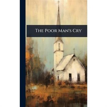 The Poor Man’s Cry