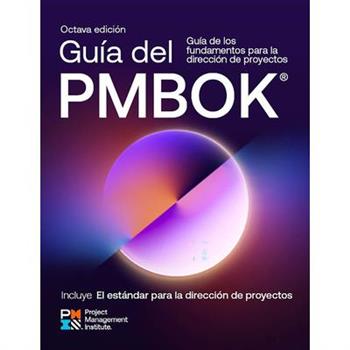 A Guide to the Project Management Body of Knowledge (Pmbok(r) Guide) -- Eighth Edition and the Standard for Project Management (Spanish)