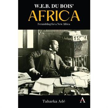 W. E. B. Du Bois’ Africa