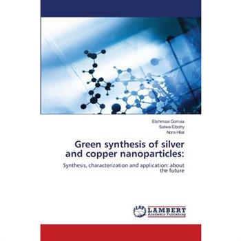 Green synthesis of silver and copper nanoparticles