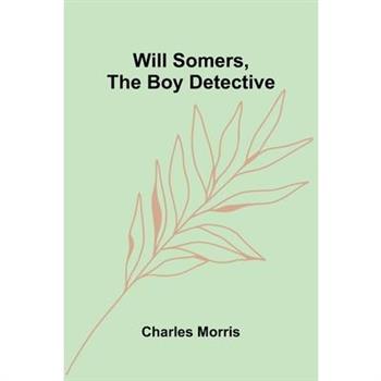 Will Somers, the Boy Detective