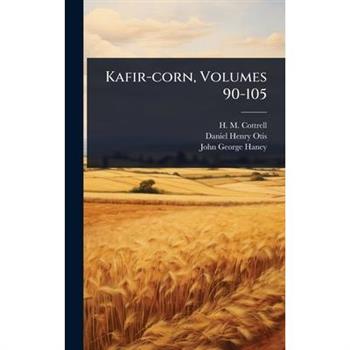 Kafir-corn, Volumes 90-105
