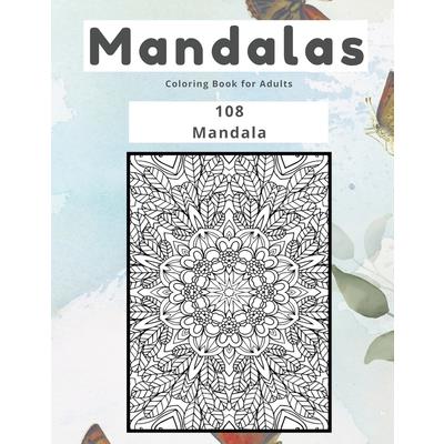 Mandalas Coloring Book for Adults 108 Mandala