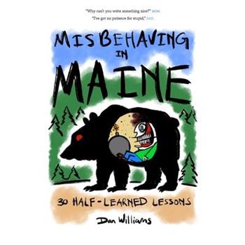 Misbehaving in Maine