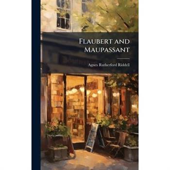 Flaubert and Maupassant