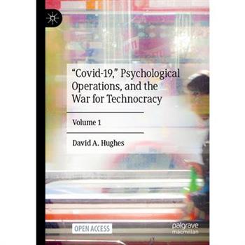 "Covid-19," Psychological Operations, and the War for Technocracy
