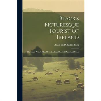 Black's Picturesque Tourist Of Ireland