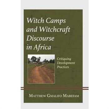 Witch Camps and Witchcraft Discourse in Africa