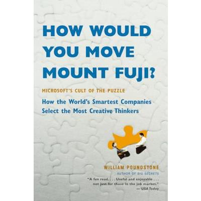 How Would You Move Mount Fuji?: Microsoft's Cult of the Puzzle - how the World's