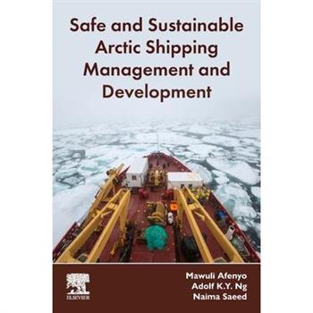 Safe and Sustainable Arctic Shipping Management and Development