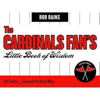 The Cardinals Fan’s Little Book of Wisdom