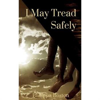 I May Tread Safely
