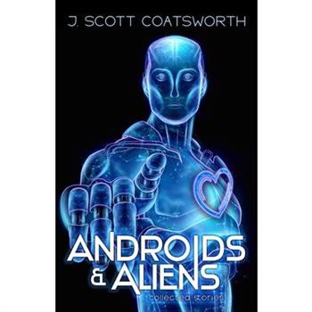 Androids and Aliens