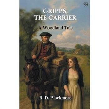 Cripps, The Carrier A Woodland Tale