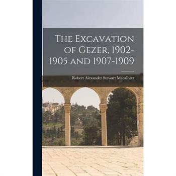The Excavation of Gezer, 1902-1905 and 1907-1909
