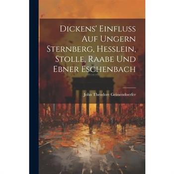 Dickens' Einfluss auf Ungern Sternberg, Hesslein, Stolle, Raabe und Ebner Eschenbach