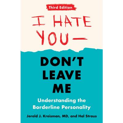 I Hate You--Don't Leave Me: Third Edition