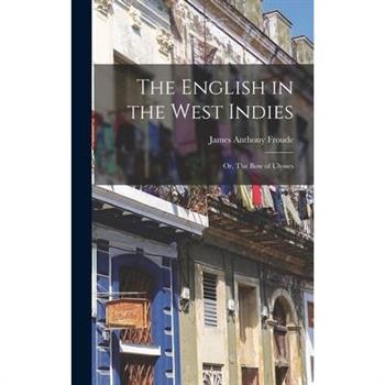 The English in the West Indies; or, The Bow of Ulysses