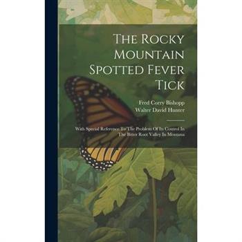 The Rocky Mountain Spotted Fever Tick