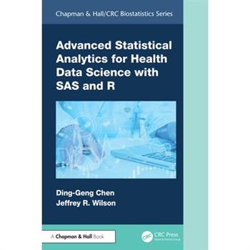 Advanced Statistical Analytics for Health Data Science with SAS and R