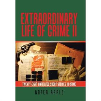 Extraordinary Life of Crime Ii