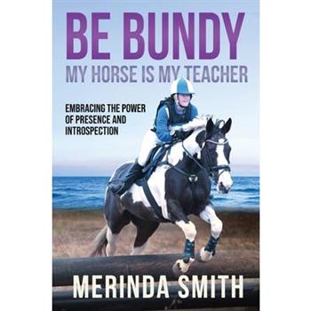 Be Bundy - My Horse Is My Teacher