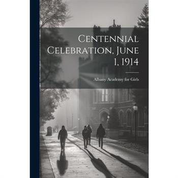 Centennial Celebration, June 1, 1914
