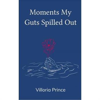 Moments My Guts Spilled Out