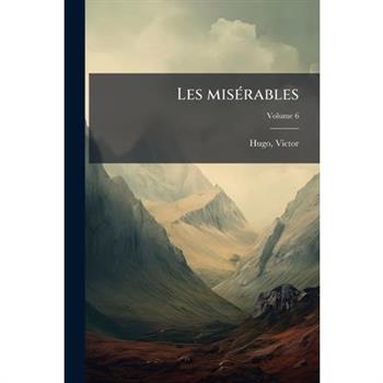 Les mis矇rables Volume 6