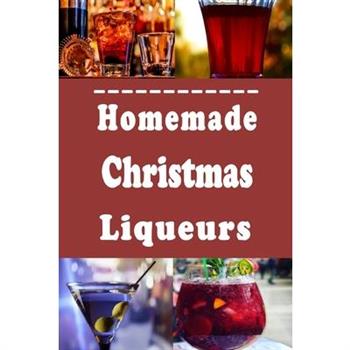 Homemade Christmas Liqueurs