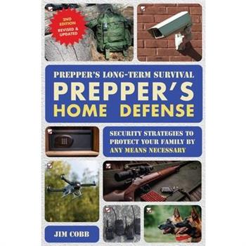 Prepper's Long-Term Survival: Prepper's Home Defense