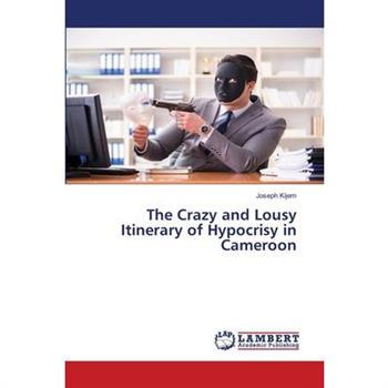 The Crazy and Lousy Itinerary of Hypocrisy in Cameroon