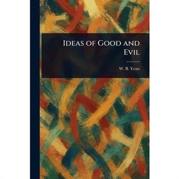 Ideas of Good and Evil
