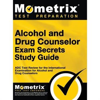Alcohol and Drug Counselor Exam Secrets Study Guide