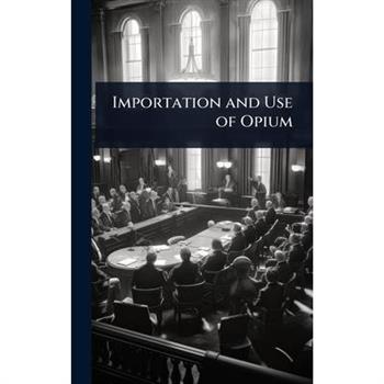 Importation and Use of Opium