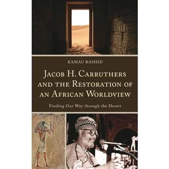 Jacob H. Carruthers and the Restoration of an African Worldview