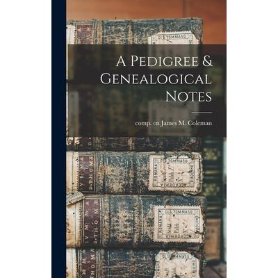 A Pedigree & Genealogical Notes