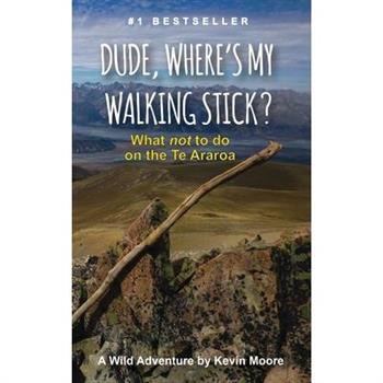 Dude, Where's My Walking Stick?